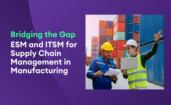 Bridging the Gap - ESM and ITSM for Supply Chain Management in Manufacturing